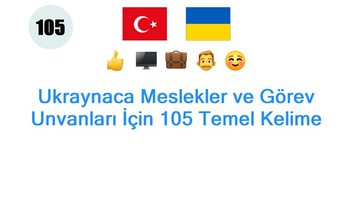 Ukraynaca Meslekler ve Görev Unvanları İçin 105 Temel Kelime